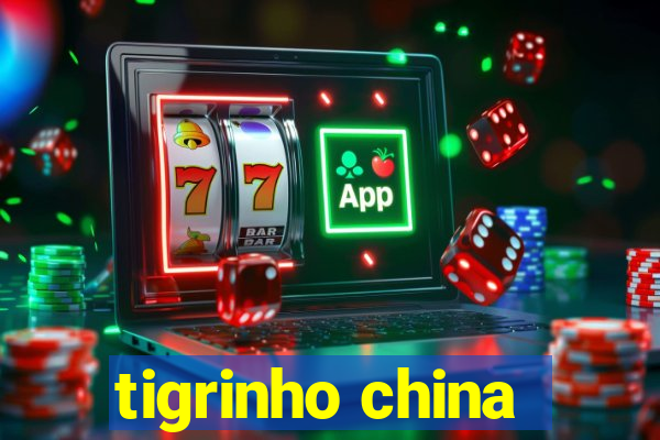 tigrinho china